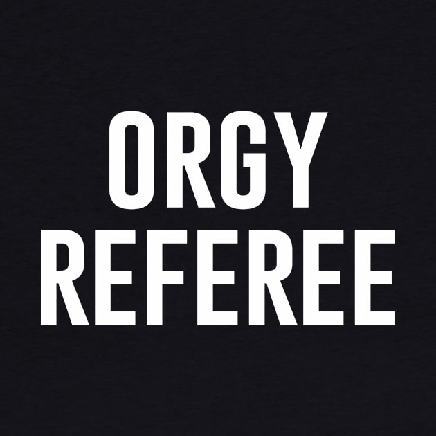 Orgy Referee by produdesign